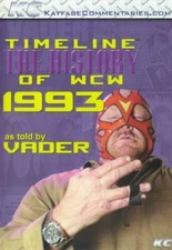WCW Timeline 1993 Big Van Vader NWA WCW WWE Ric Flair Kayfabe Commentaries WWF
