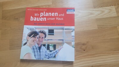 Wir planen und bauen unser Haus - Das Große Buch vom Hausbau Ratgeber Anleitung