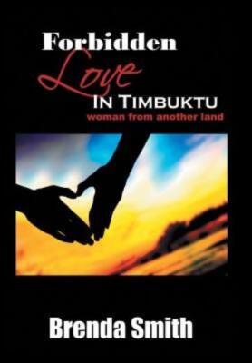 Forbidden Love In Timbuktu: (Woman From Another Land)