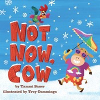 Not Now, Cow Tammi Sauer