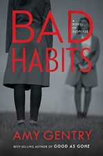 Bad Habits: By the Author of the Be..., Amy Gentry, Gen