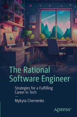 The Rational Software Engineer | Strategies for a Fulfilling Career in Tech