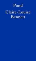 Claire-Louise Bennett / Pond / 9781804270462