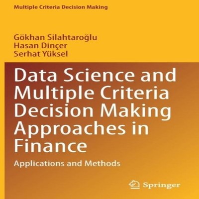 Data Science and Multiple Criteria Decision Making Approaches in