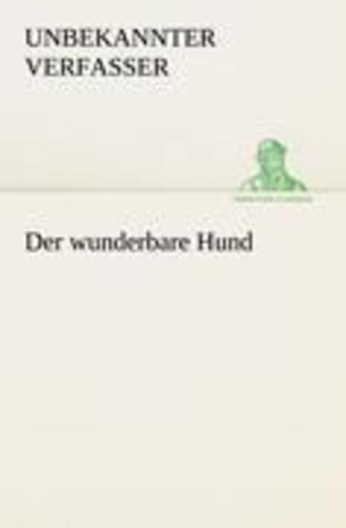 Thumbnail - Der Wunderbare Hund | Unbekannter Verfasser | Taschenbuch | Paperback