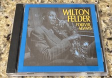 WILTON FELDER- FOREVER, ALWAYS CD PAR 2018 WILTON FELDER- FOREVER, ALWAYS CD PAR 2018