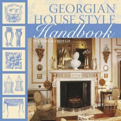 Georgian House Style Handbook by Ingrid Cranfield 0715328735 FREE Shipping