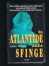 DA ATLANTIDE ALLA SFINGE Colin Wilson Piemme 1997       #1104