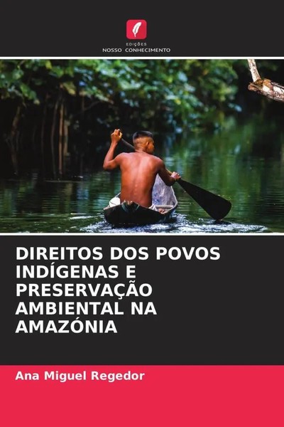 Ana Miguel Regedor | Direitos Dos Povos IndÍGenas E PreservaÇÃO Ambiental Na...-image