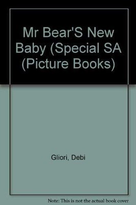 Mr Bear'S New Baby (Special SA (Picture Books),Debi Gliori