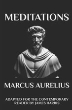 Marcus Aurelius - Meditations: Adapted for th...