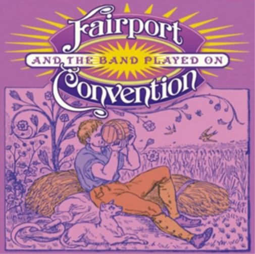 Fairport Convention And the Band Played On (CD) Album