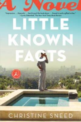 Little Known Facts: A Novel - Paperback By Sneed, Christine - GOOD