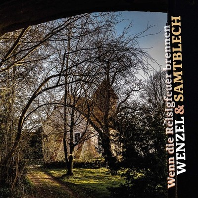 Wenzel & Samtblech Wenn die Reisigfeuer Brennen (CD)