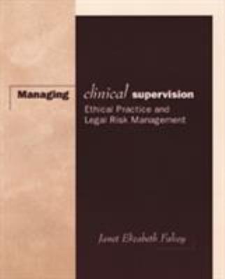 Managing Clinical Supervision : Ethical Practice and Legal Risk M