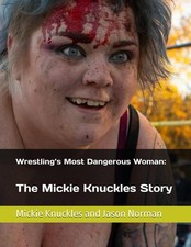 Wrestling s Most Dangerous Woman: The Mickie ...