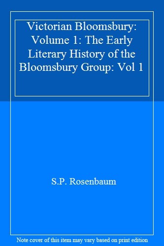 Victorian Bloomsbury: Volume 1: The Early Literary History of the Bloomsbury Gr