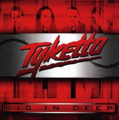 CD TYKETTO DIG IN DEEP BRAND NEW SEALED