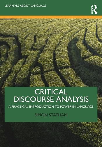 Critical Discourse Analysis : A Practical Introduction To Power In Language Simon (Queen's University Belfast, Uk) Statham - Image 2