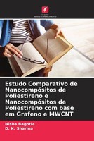 Nisha Bagotia (U. A.) | Estudo Comparativo De NanocompóSitos De Poliestireno...