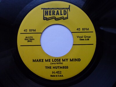 NUTMEGS 45 'MAKE ME LOSE MY MIND' USA HERALD HOT 1955 R&B DOO WOP JIVER 70S RE