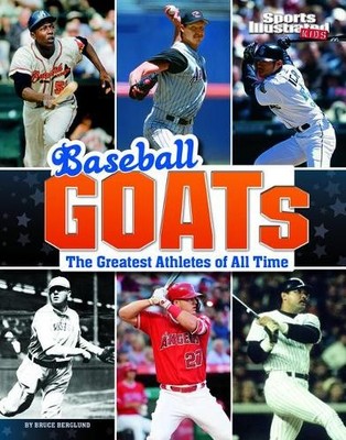 Bruce R Berglund Baseball GOATS (Paperback) Sports Illustrated Kids GOATs