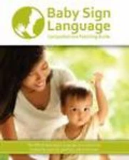 Baby Sign Language Comprehensive Teaching Guide by Lila Retnasaba