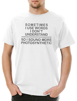 Sometimes I Use Words I Don't Understand Herren T-Shirt Fun Geek Nerd Angeber