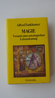 Magie - Versuch einer astrologischen Lebensdeutung - Alfred Fankhauser - (K18)