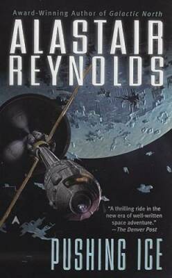 Pushing Ice - Mass Market Paperback By Reynolds, Alastair - GOOD