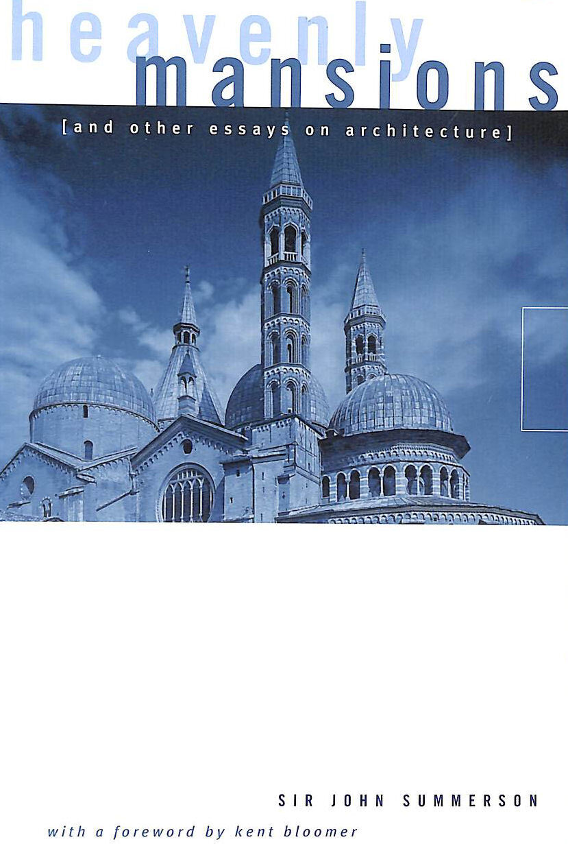 Heavenly Mansions: and Other Essays on Architecture by Summerson, John