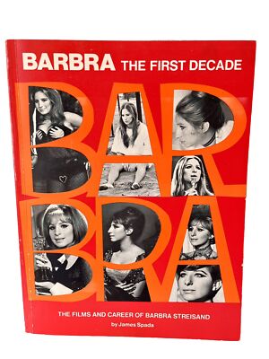 Barbra : The First Decade, the Films and Career by James Spada 1974 Paperback