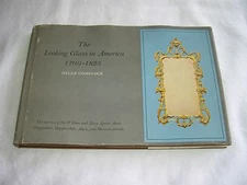 The Looking Glass in America 1700 – 1825 Hardback with Dust Jacket 1968