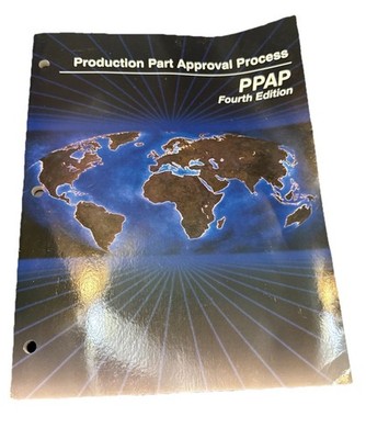 Production Part Approval Process - PPAP Fourth Edition