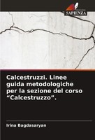 Calcestruzzi. Linee Guida Metodologiche Per La Sezione Del Corso Calcestruzzo .