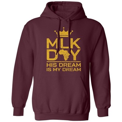 His Dream Is My Dream - King Crown MLK Day Tribute Unisex Hooded Sweatshirt
