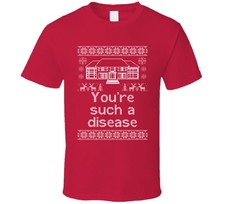 You're Such A Disease Home Alone Christmas Sweater Quote T Shirt