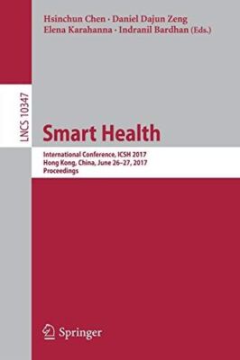 Smart Health: International Conference, ICSH 2017, Hong Kong