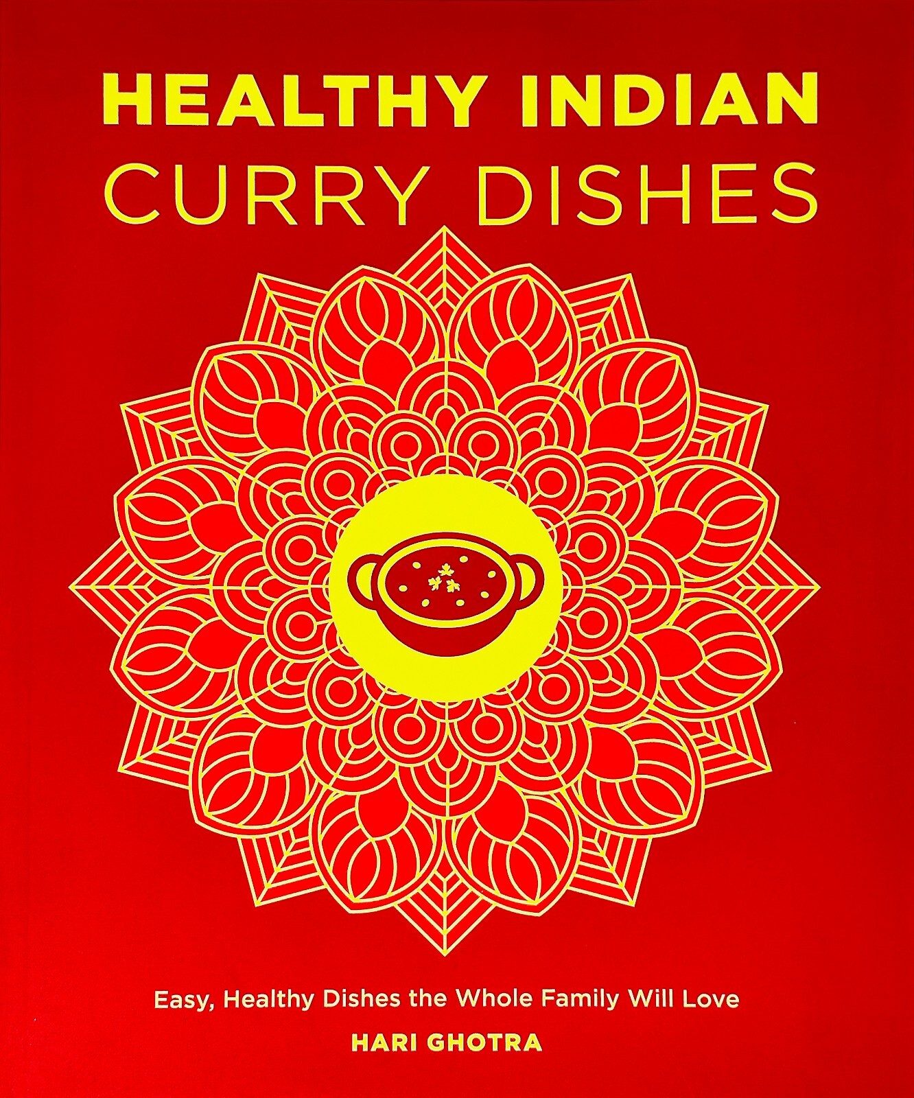 Hari Ghotra Unisex Healthy Indian Curry Dishes: Easy, Healthy Dishes The Whole Family Will Love - Image 2