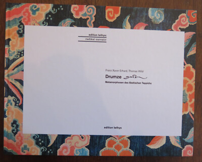 Erhard, F. & T Wild. Drumze. Metamorphosen des tibetischen Teppiche (Tibetan rug