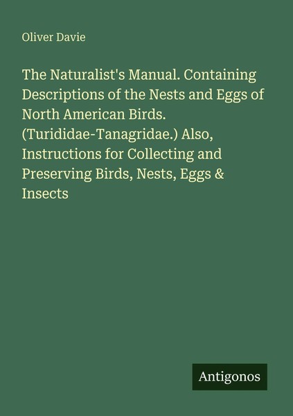 The Naturalist's Manual. Containing Descriptions Of The Nests And Eggs Of...-image