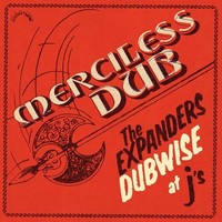 Expanders - Merciless Dub Dubwise At J's - Preorder - Vinyl Record - G4Z