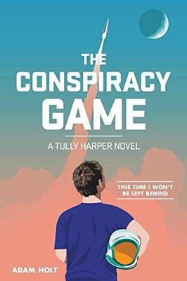 The Conspiracy Game: A Tully Harper Novel - Paperback, by Holt Adam - Very Good
