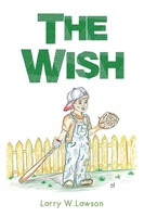 Larry W. Lawson | The Wish | Taschenbuch | Englisch (2013) | Authorhouse