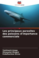 Yeshiwork Arega (U. A.) | Les Principaux Parasites Des Poissons D'importance...