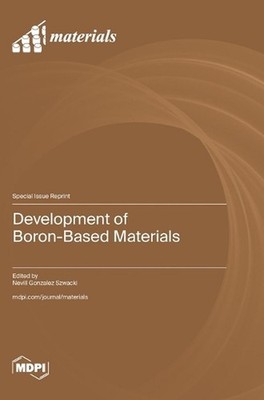 Development of Boron-Based Materials by Nevill Gonzalez Szwacki Hardcover Book