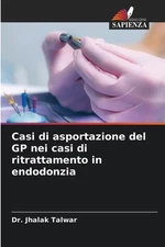 Casi di asportazione del GP nei casi di ritrattamento in endodonzia by Dr Jhalak