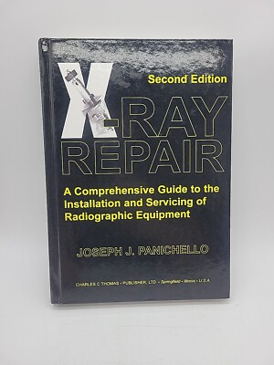 X-ray Repair 2nd Edt: A Comprehensive Guide To The Installation And Servicing Of