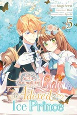 The Small-Animallike Lady Is Adored by the Ice Prince, Vol. 5 (Manga) Paperback