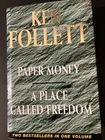 KEN FOLLETT:  PAPER MONEY & A PLACE CALLED FREEDOM